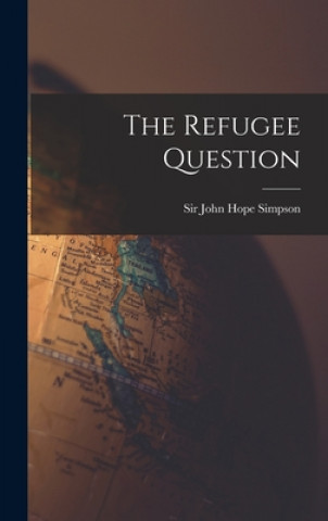 Knjiga The Refugee Question John Hope Simpson