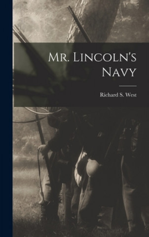 Knjiga Mr. Lincoln's Navy Richard S. (Richard Sedgewick) West