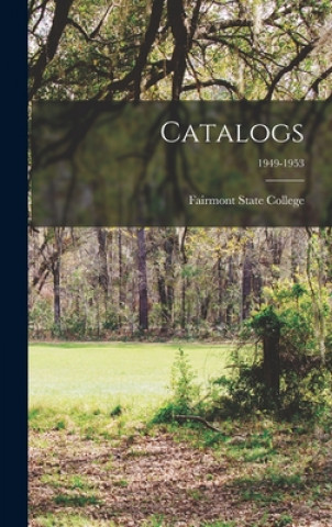 Knjiga Catalogs; 1949-1953 Fairmont State College