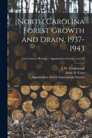 Carte North Carolina Forest Growth and Drain, 1937-1943; no.18 J. W. (James Walker) 1908- Cruikshank