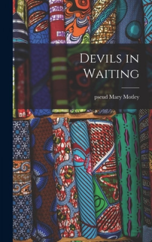 Knjiga Devils in Waiting Mary Pseud Motley
