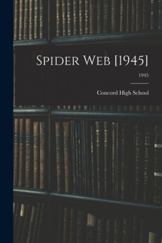 Kniha Spider Web [1945]; 1945 N. C. ). Concord High School (Concord