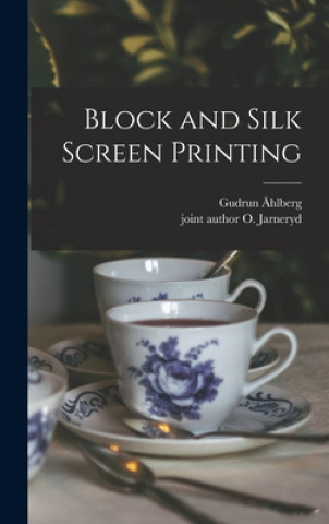 Könyv Block and Silk Screen Printing Gudrun ?hlberg