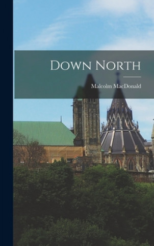 Knjiga Down North Malcolm 1901- MacDonald