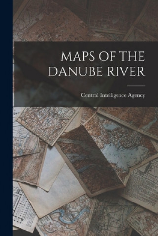 Carte Maps of the Danube River Central Intelligence Agency