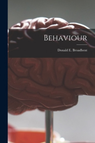 Knjiga Behaviour Donald E. (Donald Eric) Broadbent