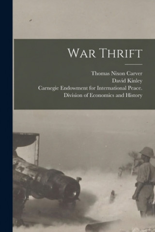 Книга War Thrift [microform] Thomas Nixon 1865-1961 Carver