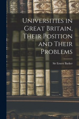 Boek Universities in Great Britain, Their Position and Their Problems Ernest Barker