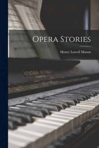 Kniha Opera Stories Henry Lowell 1864-1957 Mason
