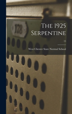 Knjiga The 1925 Serpentine; 15 West Chester State Normal School