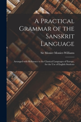 Carte Practical Grammar of the Sanskrit Language Monier Monier-Williams