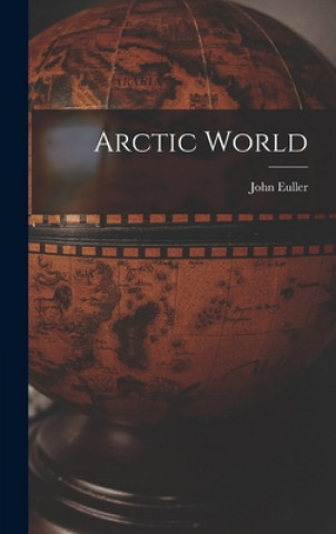Knjiga Arctic World John Euller