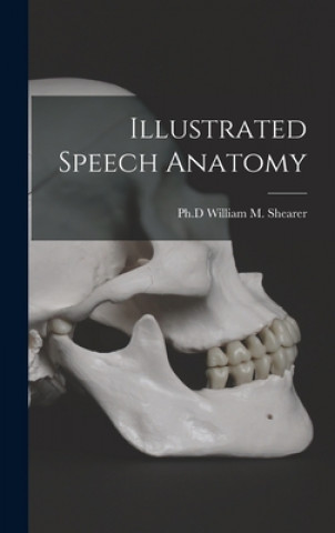 Libro Illustrated Speech Anatomy William M. Ph. D. Shearer