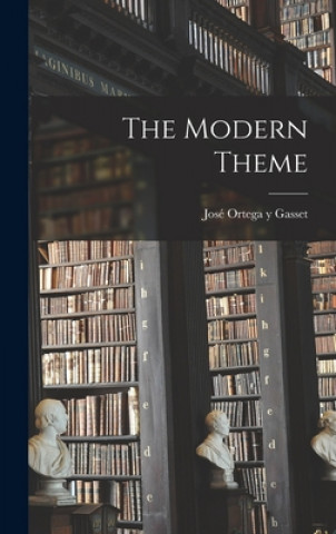 Knjiga The Modern Theme José 1883-1955 Ortega Y. Gasset