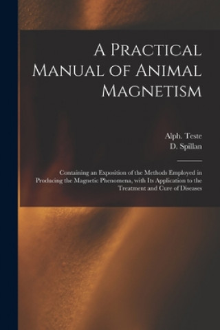 Książka Practical Manual of Animal Magnetism Alph (Alphonse) B. 1814 Teste