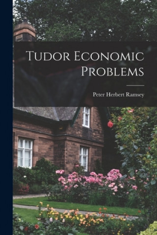 Knjiga Tudor Economic Problems Peter Herbert Ramsey