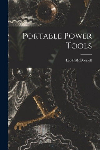Kniha Portable Power Tools Leo P. McDonnell