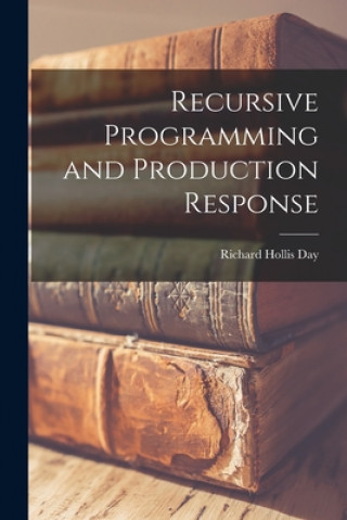Knjiga Recursive Programming and Production Response Richard Hollis 1933- Day