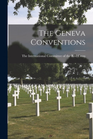 Livro The Geneva Conventions The International Committee of the Re