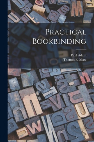 Knjiga Practical Bookbinding [microform] Paul 1849-1931 Adam