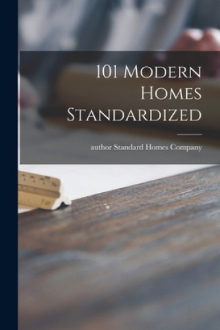 Kniha 101 Modern Homes Standardized D. Standard Homes Company (Washington