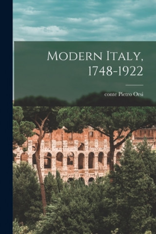 Kniha Modern Italy, 1748-1922 Pietro Conte Orsi