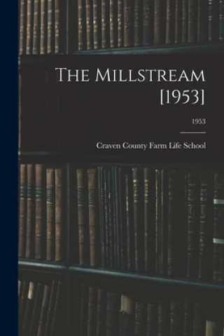Knjiga The Millstream [1953]; 1953 Craven County Farm Life School (Vance