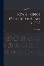 Town Topics (Princeton), Jan. 3, 1963; v.17, no.43
