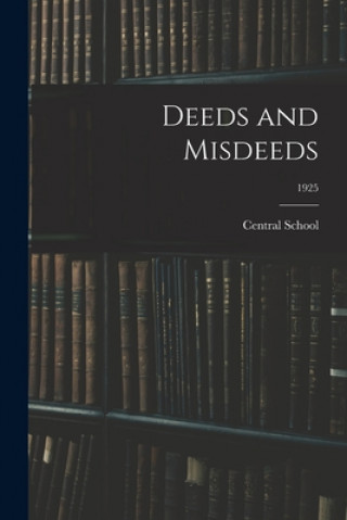 Knjiga Deeds and Misdeeds; 1925 Ind ). Central School (Decatur