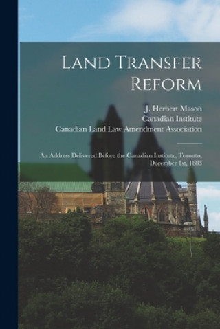 Kniha Land Transfer Reform [microform] J. Herbert (John Herbert) B. Mason