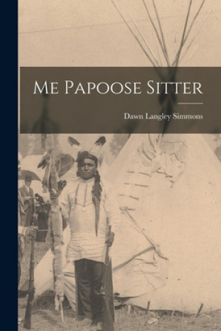 Knjiga Me Papoose Sitter Dawn Langley Simmons