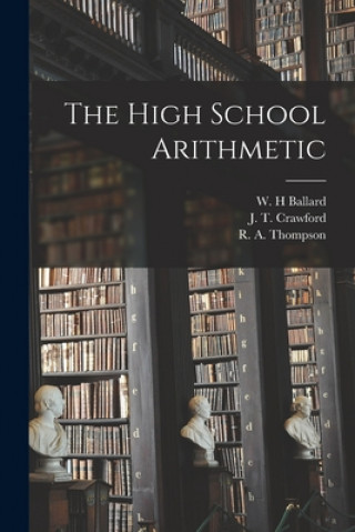 Knjiga The High School Arithmetic W. H. Ballard