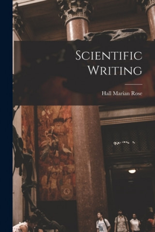 Kniha Scientific Writing Hall Marian Rose
