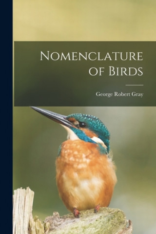 Knjiga Nomenclature of Birds George Robert 1808-1872 Gray