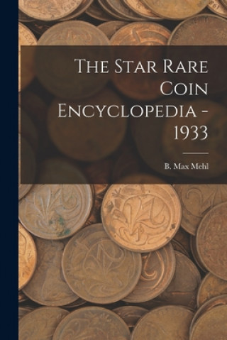 Książka The Star Rare Coin Encyclopedia - 1933 B Max Mehl