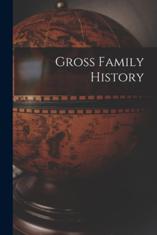 Knjiga Gross Family History Anonymous