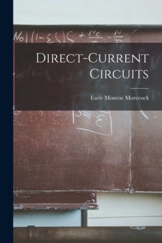 Knjiga Direct-current Circuits Earle Monroe 1898- Morecock