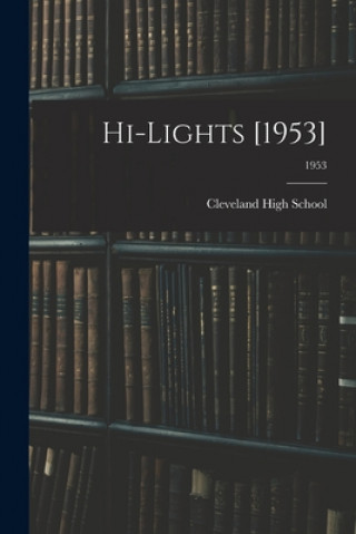 Knjiga Hi-Lights [1953]; 1953 N. C. ). Cleveland High School (Clayton