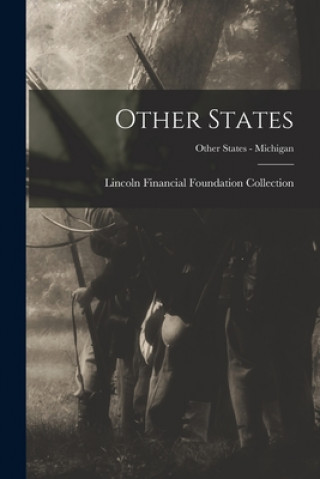 Knjiga Other States; Other States - Michigan Lincoln Financial Foundation Collection