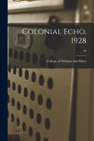 Knjiga Colonial Echo, 1928; 30 College of William and Mary