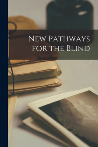 Knjiga New Pathways for the Blind Anonymous