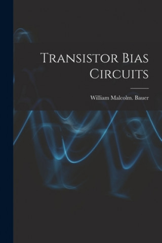 Βιβλίο Transistor Bias Circuits William Malcolm Bauer
