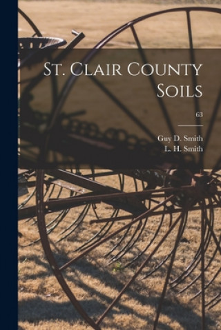 Knjiga St. Clair County Soils; 63 Guy D. (Guy Donald) 1907- Smith