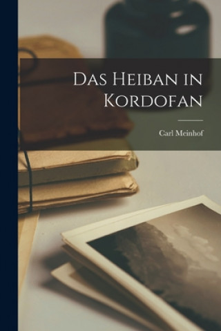 Kniha Das Heiban in Kordofan Carl Meinhof