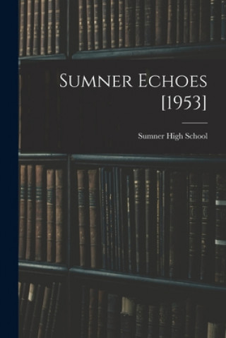 Knjiga Sumner Echoes [1953] N. C. ). Sumner High School (Greensboro