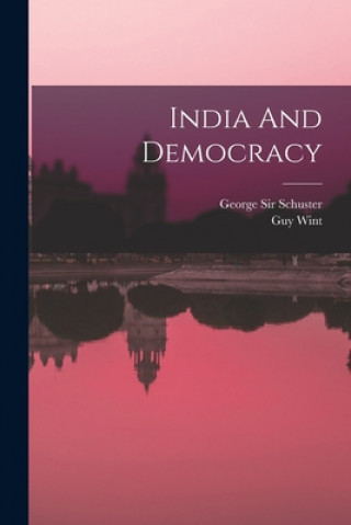 Knjiga India And Democracy George Schuster