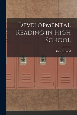Książka Developmental Reading in High School Guy L. (Guy Loraine) 1904-1980 Bond