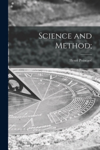 Книга Science and Method; Henri 1854-1912 Poincaré