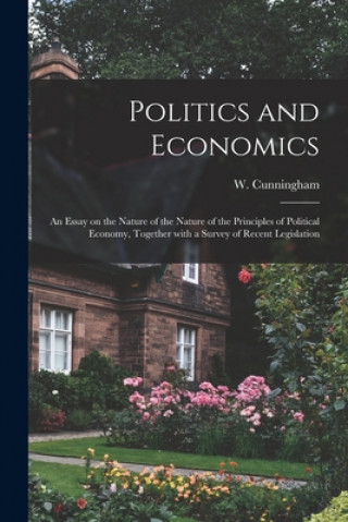 Kniha Politics and Economics W. (William) 1849-1919 Cunningham