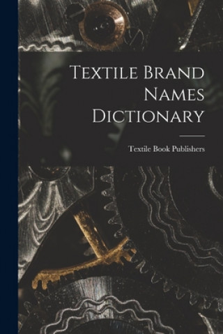 Knjiga Textile Brand Names Dictionary Textile Book Publishers